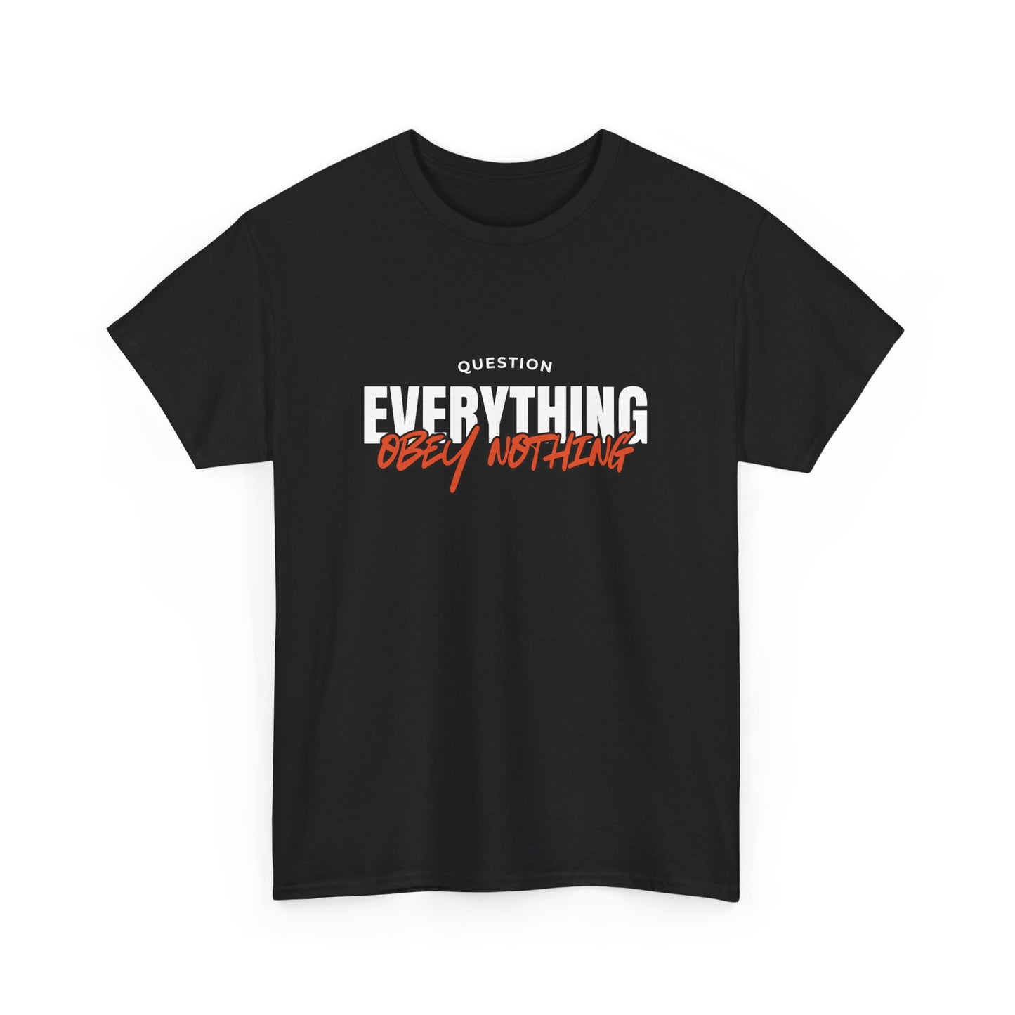 Question Everything Obey Nothing Cotton Tee USA