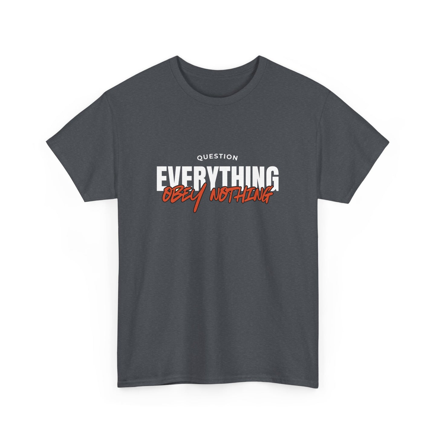 Question Everything Obey Nothing Cotton Tee USA