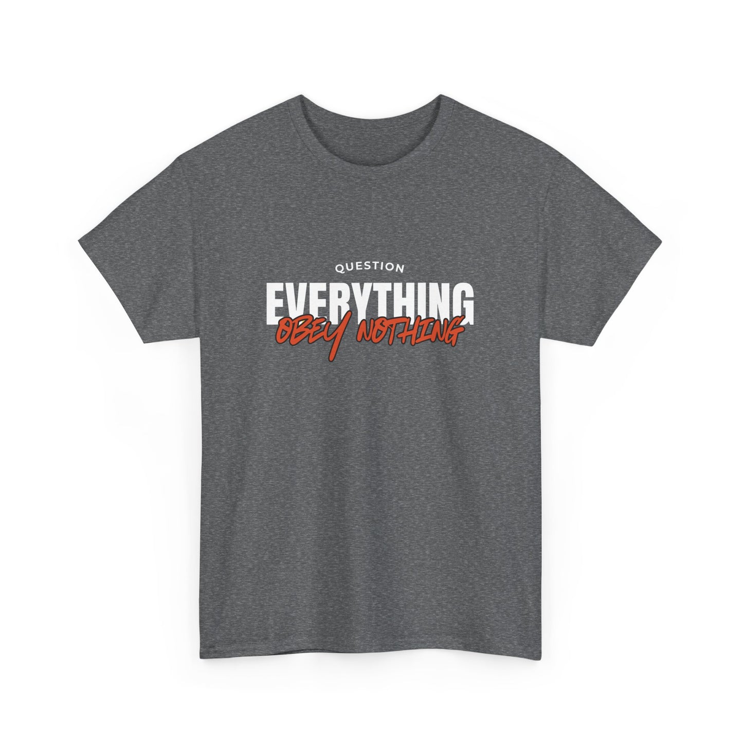 Question Everything Obey Nothing Cotton Tee USA