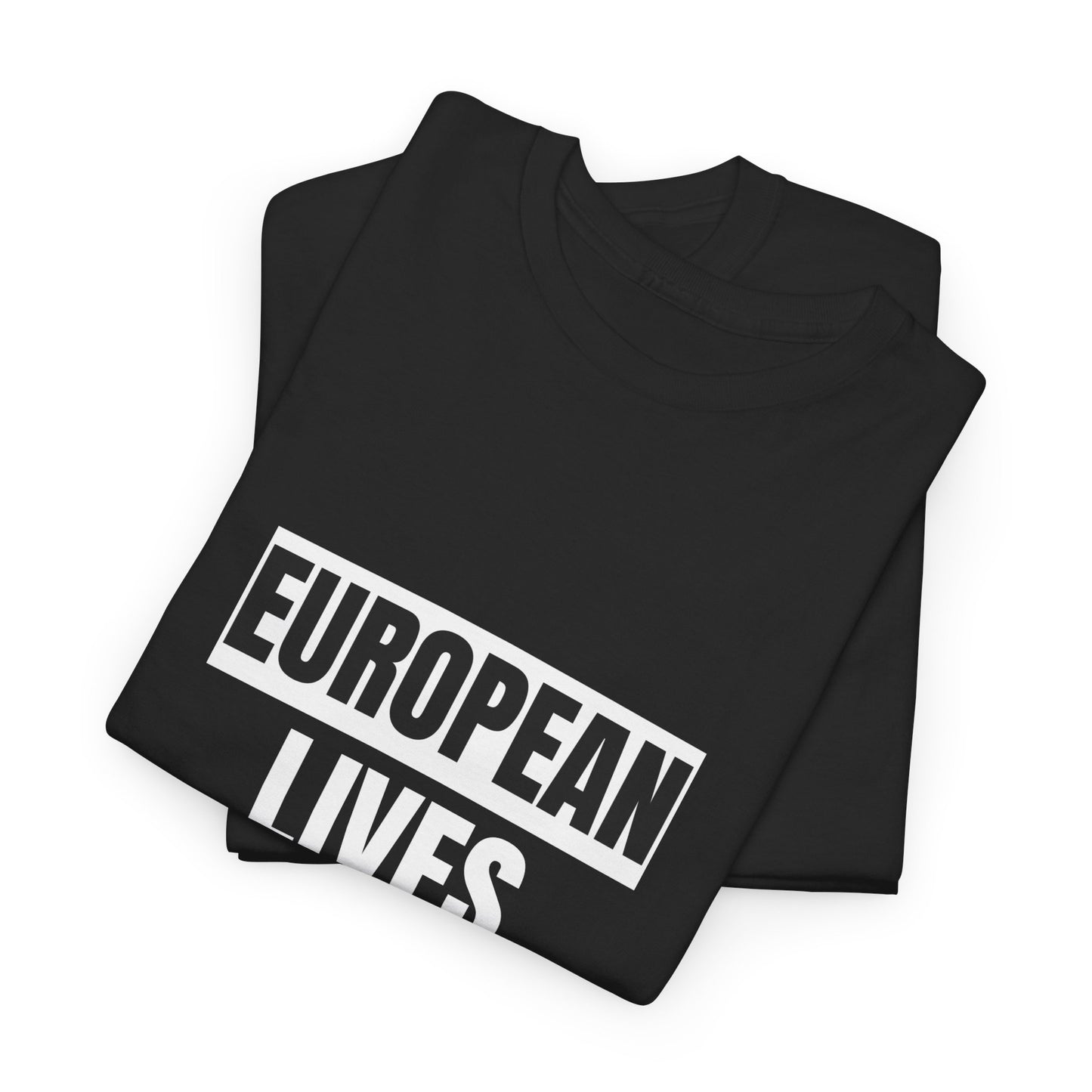 European Lives Matter Unisex Heavy Cotton Tee USA