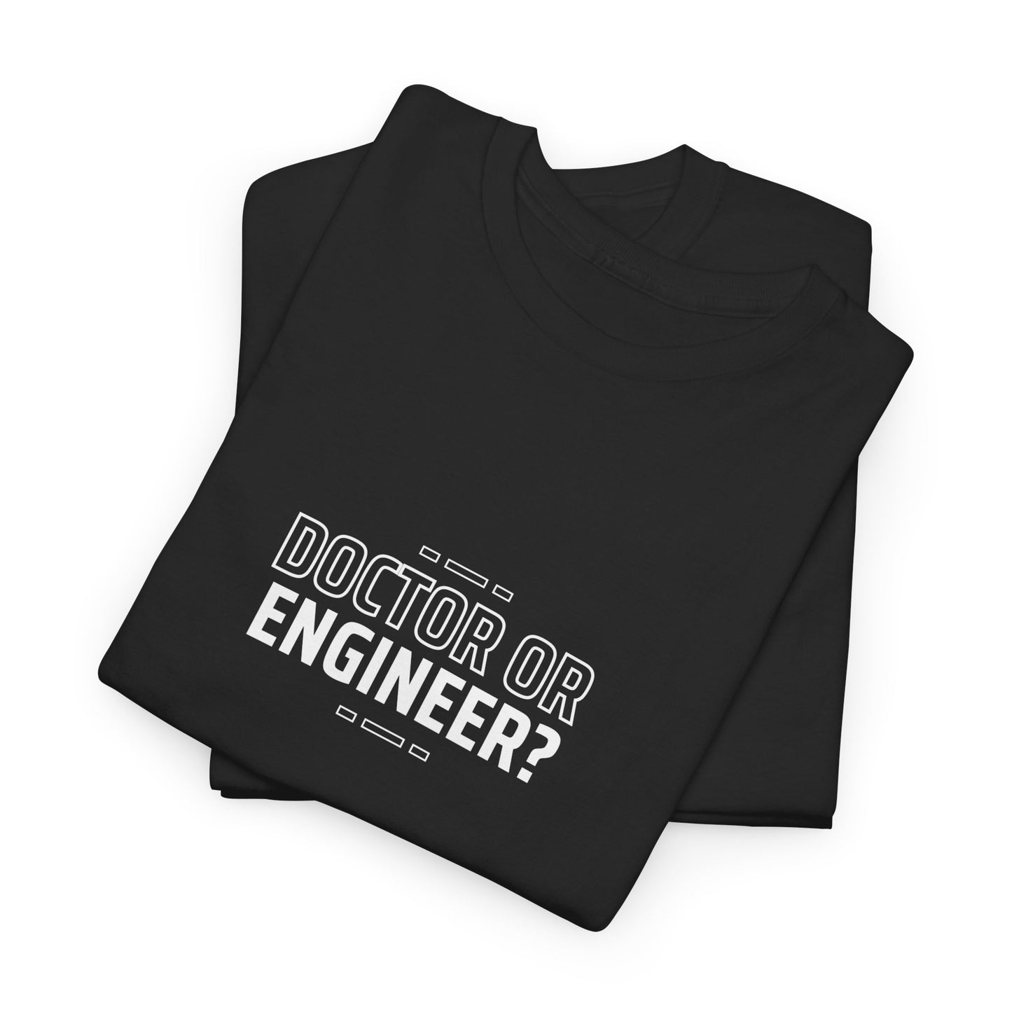 Doctor or Engineer Unisex Cotton Tee USA