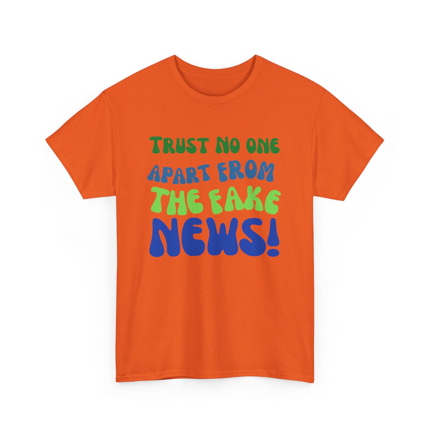 Trust No one Apart from the Fake News Unisex Cotton Tee USA