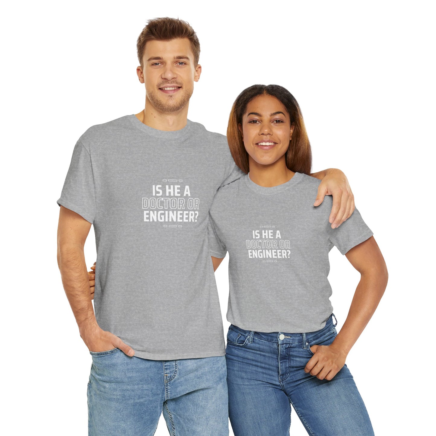 Is he a Doctor or Engineer? Unisex Cotton Tee USA