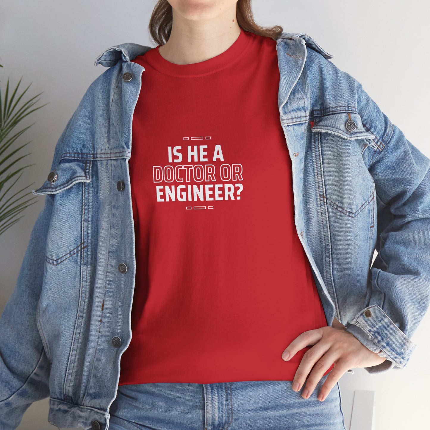 Is he a Doctor or Engineer? Unisex Cotton Tee USA