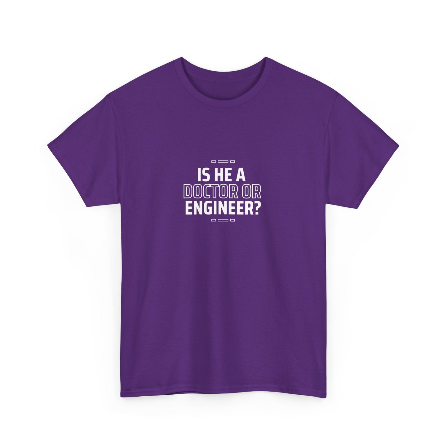 Is he a Doctor or Engineer? Unisex Cotton Tee USA