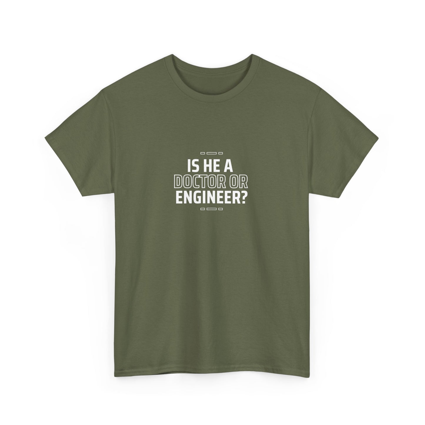 Is he a Doctor or Engineer? Unisex Cotton Tee USA