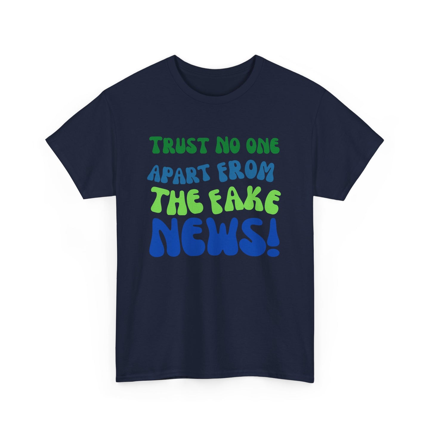 Trust No one Apart from the Fake News Unisex Cotton Tee USA