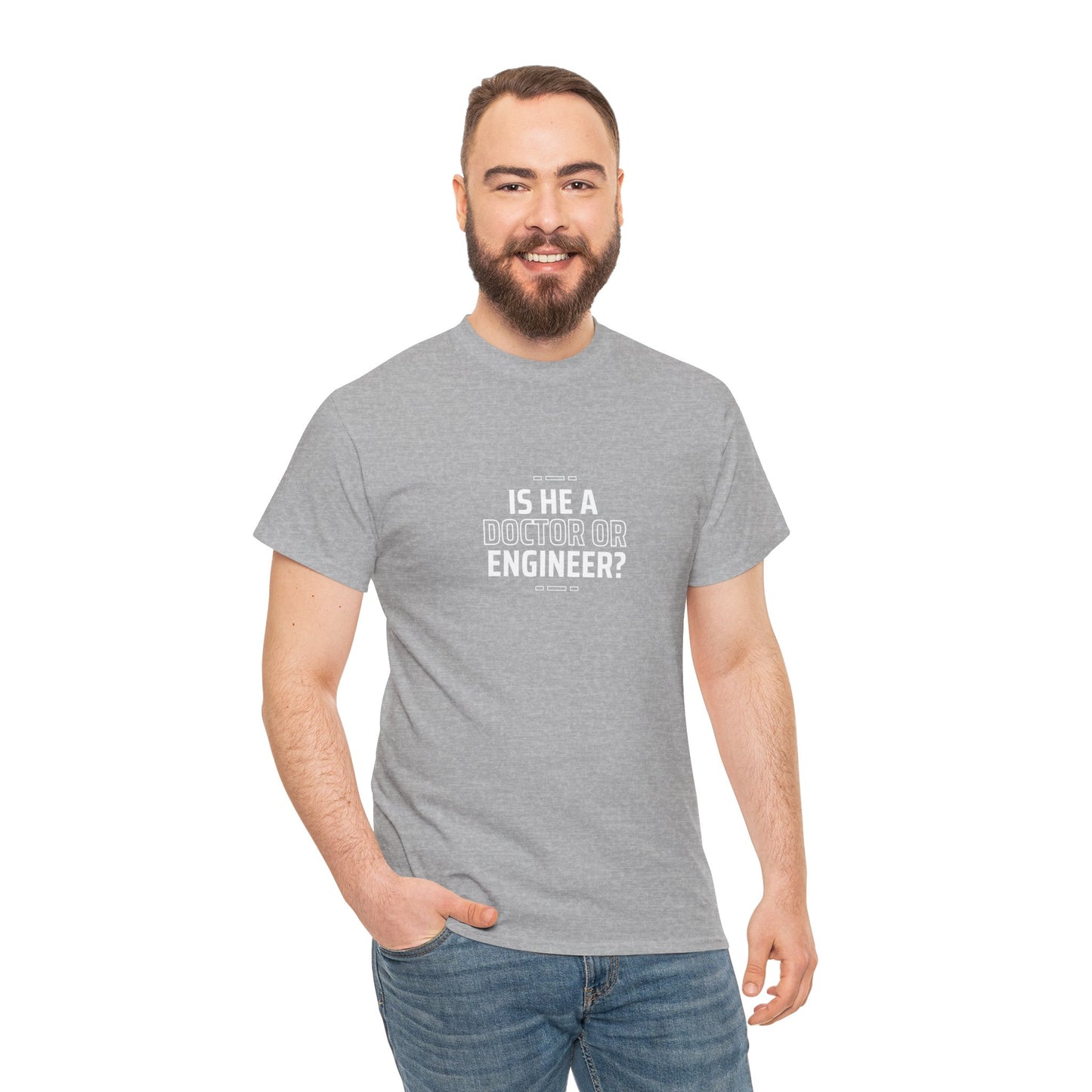 Is he a Doctor or Engineer? Unisex Cotton Tee USA