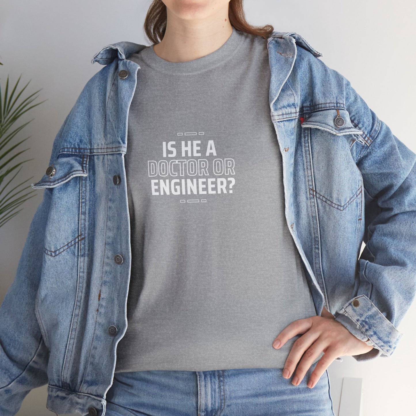 Is he a Doctor or Engineer? Unisex Cotton Tee USA