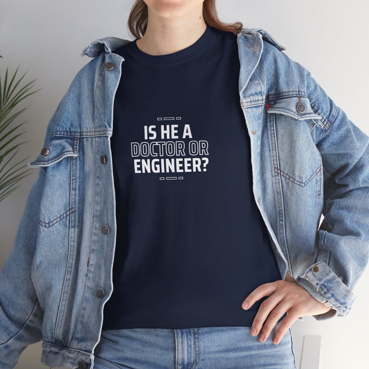 Is he a Doctor or Engineer? Unisex Cotton Tee USA